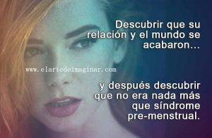 Sólo Una Mujer Sabe Lo Que Es
