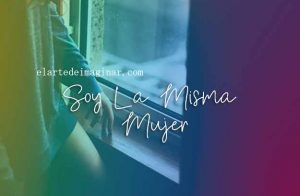 Soy La Misma Mujer