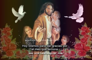 Familia hoy oremos para dar gracias por el mes que termina.