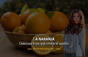 La naranja fruta que inhibe el apetito.