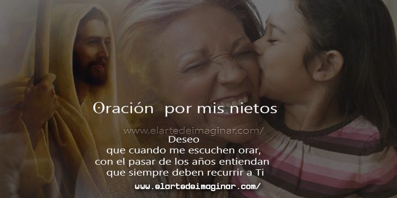 Orar por mis nietos es un sentimiento de mucho amor.