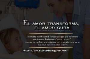 El amor transforma, el amor cura.