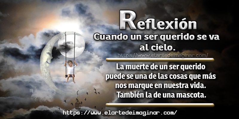Cuando un ser querido se va al cielo.